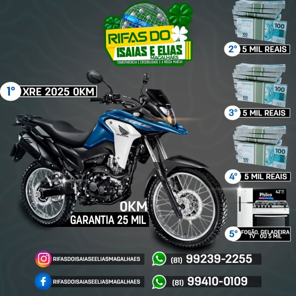 XRE 0KM + 3 Prêmios de 5 mil + fogão Geladeira e TV