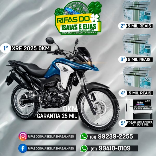 XRE 0KM + 3 Prêmios de 5 mil + fogão Geladeira e TV